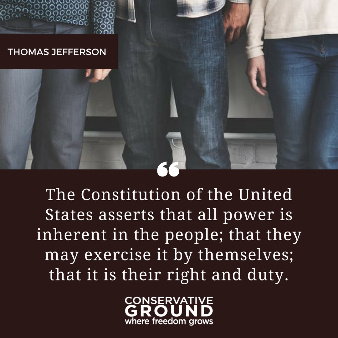 "The Constitution of the United States asserts that all power is inherent in the people; that they may exercise it by themselves; that it is their right and duty." - Thomas Jefferson